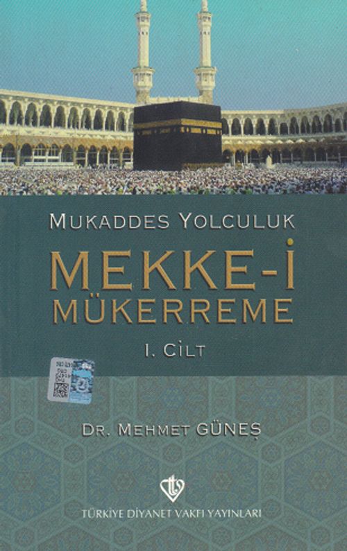 Mukaddes Yolculuk Mekke-i Mükerreme 1. Cilt