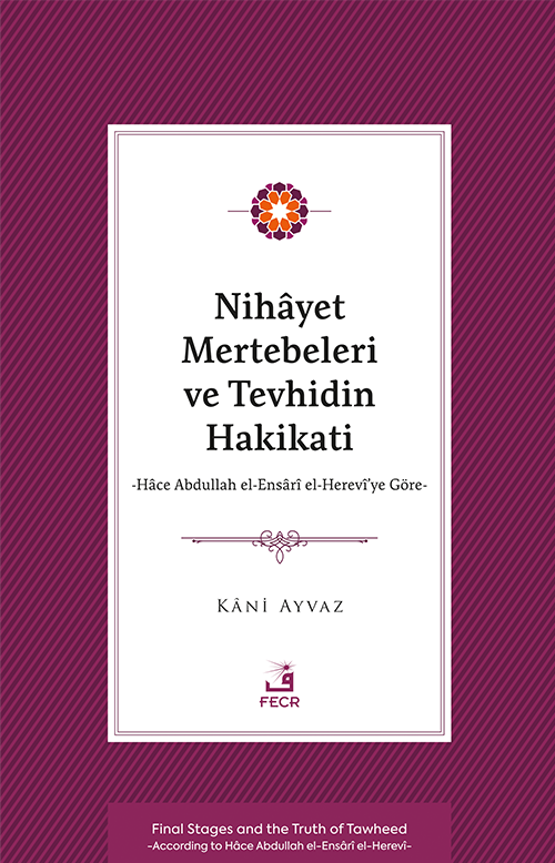 Nihayet Mertebeleri ve Tevhidin Hakikati & Hace Abdullah el-Ensarî el- Herevî'ye Göre