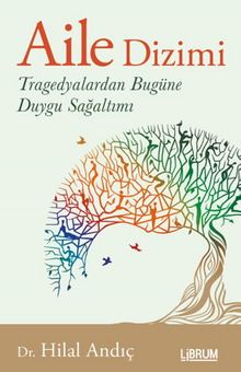 Aile Dizimi Tragedyalardan Bugüne Duygu Sağaltımı