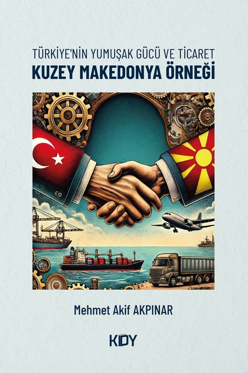 Türkiye'nin Yumuşak Gücü ve Ticaret: Kuzey Makedonya Örneği 