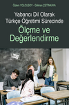 Yabancı Dil Olarak T&uuml;rk&ccedil;e &Ouml;ğretimi S&uuml;recinde &Ouml;l&ccedil;me ve Değerlendirme