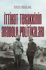 İttihat Terakkinin Anadolu Politikaları