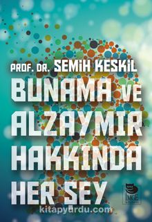 Bunama ve Alzaymır Hakkında Her Şey - Prof. Dr. Semih Keskil