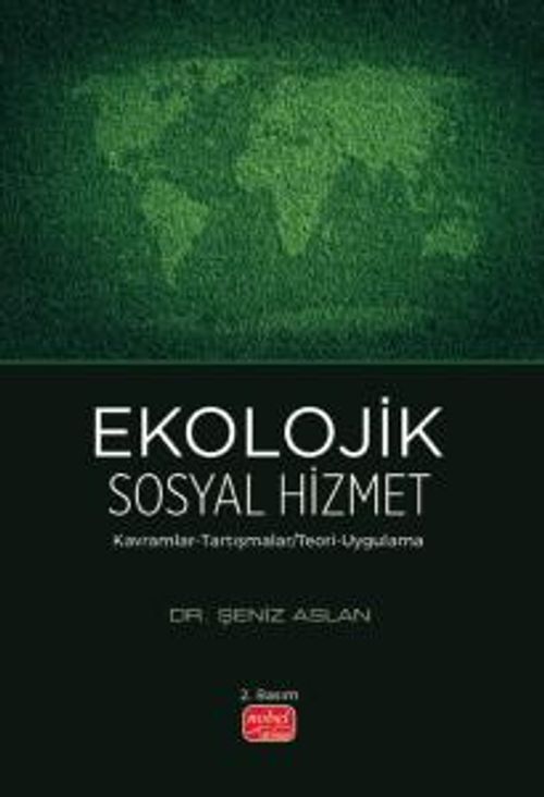 Ekolojik Sosyal Hizmet & Kavramlar-Tartışmalar Teori-Uygulama