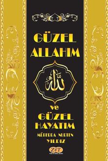 Güzel Allah'ım ve Güzel Hayatım
