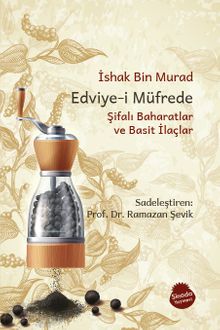 Edviye-i Müfrede  Şifalı Baharatlar ve Basit İlaçlar