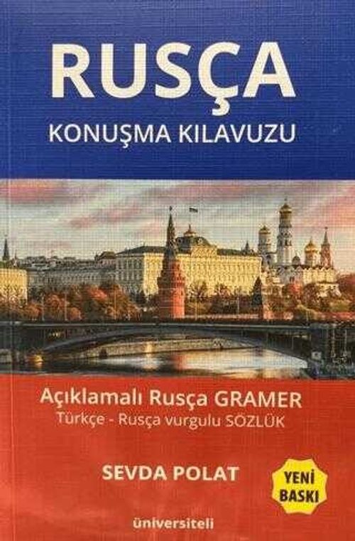 Rusça Konuşma Kılavuzu & Açıklamalı Türkçe-Rusça Vurgulu Sözlük