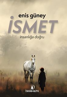 İsmet & İnsanlığa Doğru