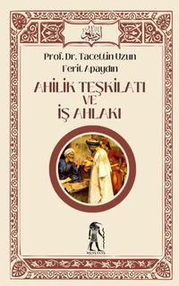 Ahilik Teşkilatı ve İş Ahlakı