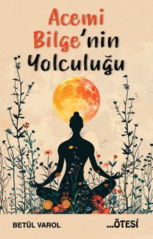 Acemi Bilge'nin Yolculuğu