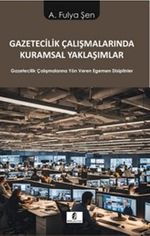 Gazetecilik Çalışmalarında Kuramsal Yaklaşımlar & Gazetecilik Çalışmalarına Yön Veren Egemen Disiplinler