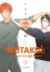 Wotakoi 2. Cilt / Otakular İ&ccedil;in Aşk Zordur
