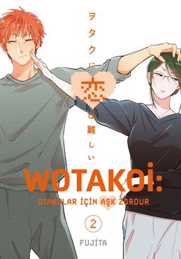 Wotakoi 2. Cilt / Otakular İçin Aşk Zordur
