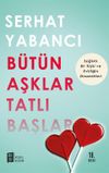 B&uuml;t&uuml;n Aşklar Tatlı Başlar