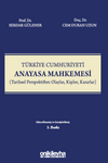 T&uuml;rkiye Cumhuriyeti Anayasa Mahkemesi (Tarihsel Perspektiften Olaylar, Kişiler, Kararlar)