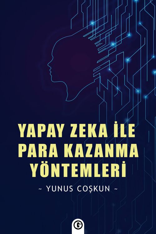 Yapay Zeka İle Para Kazanma Yöntemleri