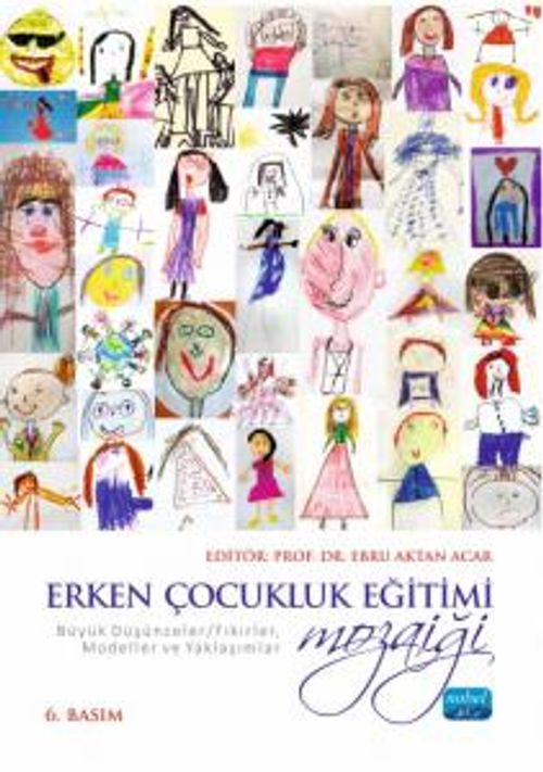 Erken Çocukluk Eğitimi Mozaiği: Büyük Düşünceler Fikirler, Modeller ve Yaklaşımlar