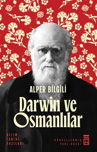 Darwin ve Osmanlılar & Bilim Tarihi Yazıları