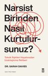 Narsist Birinden Nasıl Kurtulursunuz? &amp; Toksik İlişkileri Hayatınızdan Uzaklaştırma Rehberi