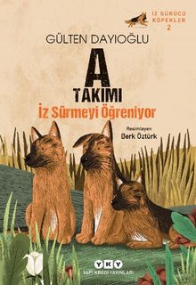 A Takımı İz Sürmeyi Öğreniyor / İz Sürücü Köpekler 2