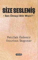 Size Sesleniş & Sen Ölmeyi Bilir misin ?
