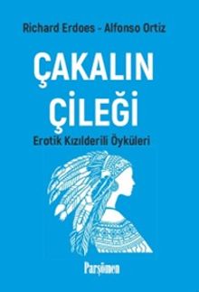 Flüt Nameleri Çakalın Çileği (Erotik Kızılderili Öyküleri)