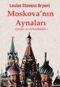 Moskova'nın Aynaları & Lenin ve Altındakiler