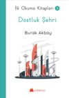 Dostluk Şehri - İlk Okuma Kitapları 3
