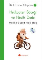 Helikopter Böceği ve Nezih Dede / İlk Okuma Kitapları 