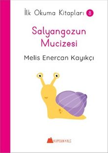 Salyangozun Mucizesi / İlk Okuma Kitapları 8