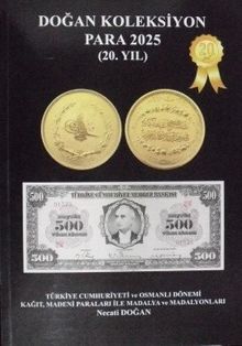 Para 2025 / Doğan Koleksiyon - Türkiye Cumhuriyeti ve Osmanlı Dönemi Kağıt, Madeni Paraları ile Madalya ve Madalyonları