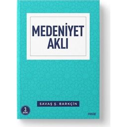 Medeniyet Aklı & İnsan Mekan Zaman