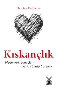Kıskançlık & Nedenleri, Sonuçları ve Kurtulma Çareleri 