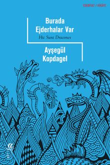 Burada  Ejderhalar Var & Hic Sunt Dracones