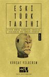 Eski Türk Tarihi Cilt 1 &amp; Ötüken: Hunlar, Xianbeiler, Tabgaçlar, Juanjuanlar, Gök-Türkler, Uygurlar