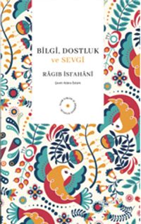 Bilgi, Dostluk ve Sevgi