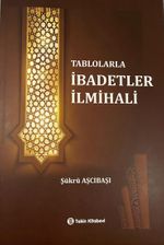 Tablolarla İbadetler İlmihali