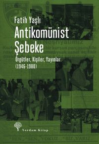 Antikomünist Şebeke & Örgütler, Kişiler, Yayınlar (1946-1980)