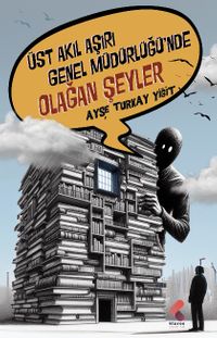 Üst Akıl Aşırı Genel Müdürlüğünde Olağan Şeyler