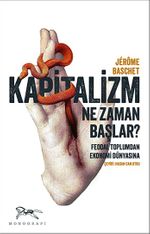 Kapitalizm Ne Zaman Başlar? & Feodal Toplumdan Ekonomi Dünyasına