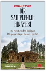 Bir Sahiplenme Hikayesi & Bu Köy Evinden Başlayıp Dünyaya Ulaşan Başarı Öyküsü