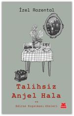 Talihsiz Anjel Hala ve Edirne Kuşatması Günleri