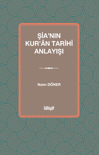 Şia'nın Kur'an Tarihi Anlayışı