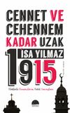 Cennet ve Cehennem Kadar Uzak 1915 & T&uuml;rklerle Ermenilerin Taht Savaşları