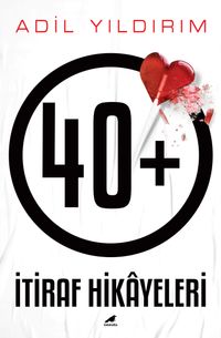 40+ İtiraf Hikayeleri