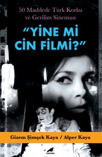 Yine mi Cin Filmi? & 50 Maddede Türk Korku ve Gerilim Sineması 