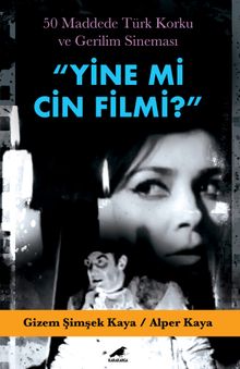 Yine mi Cin Filmi? & 50 Maddede Türk Korku ve Gerilim Sineması 