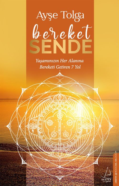 Bereket Sende & Yaşamınızın Her Alanına Bereketi Getiren 7 Yol