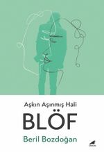 Blöf & Aşkın Aşınmış Hali