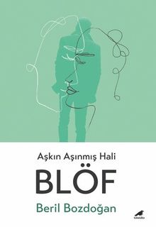 Blöf & Aşkın Aşınmış Hali